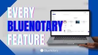 Every BlueNotary Feature Walkthrough