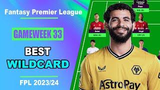 FPL Gameweek 33: BEST WILDCARD TEAM | Fantasy Premier League Tips 2023/24