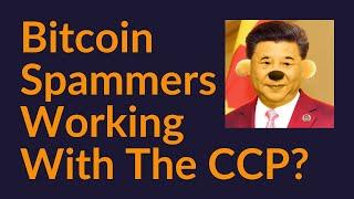 Bitcoin Spammers Working With The CCP?