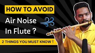 Beginner Flute Tutorial | Avoid Air Noise | How to Play Flute | Avoid Airy Hissing Sound in Flute