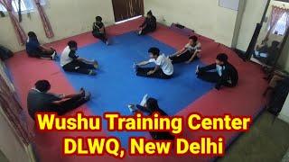 Wushu Training Center || DLWQ || New Delhi ||