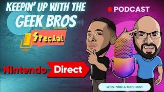 Clip from the Nintendo Direct 02-24 Special of the Keepin' Up With The ‎@geekbr0s Podcast