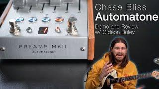 Yeah, It's That Good! Chase Bliss Automatone Preamp MKII Demo w/ Gideon Boley