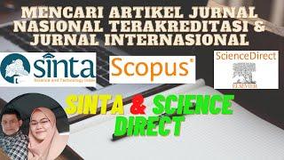 Mencari Artikel Jurnal Nasional Terakreditasi & Jurnal Internasional Part 1 (SINTA & Science Direct)