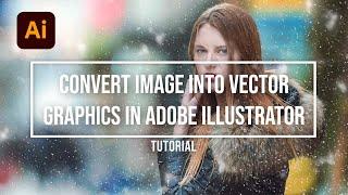 How to Convert Image into Vector Graphics in Adobe Illustrator