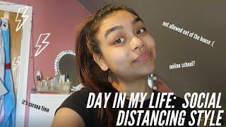 day in my life: social distancing style