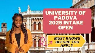 UNIVERSITY OF PADOVA 2025 INTAKE OPEN| REQUIREMENTS, SCHOLARSHIPS, APPLICATION FEE |STUDY IN ITALY