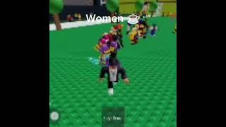 "Women " #capcut #lowqualityvideo #meme#roblox#viral #fypシ