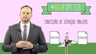 AGU Explica - Concessão de serviço público