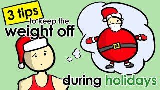 3 Tips to Keep the Weight Off During the Holidays