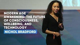 Modern Age Awakening: The Future Of Consciousness, Wellbeing, and Technology | Nichol Bradford