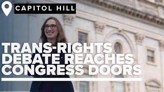 Trans rights debate front and center on Capitol Hill