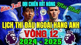 Lịch Thi Đấu Ngoại Hạng Anh 2024/2025, Vòng 12 Mới Nhất, Ngày 23/11/2024 | Đại Chiến Rực Lửa MC -TOT