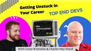 Getting Unstuck In Your Career with Top End Devs (#153)