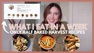 ONLY Eating Half Baked Harvest Recipes || A FULL WEEK OF REALISTIC DINNERS!