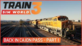 Train Sim World 3 - Back In Cajon Pass - Part 1