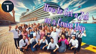 How to Get a Job on a Cruise Ship: Episode 1