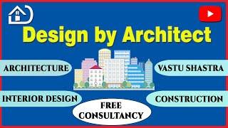 Design by Architect Youtube Channel Introduction | Architecture | Planning | Interior Design | Vastu