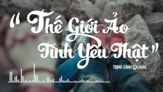 Thế Giới Ảo Tình Yêu Thật (Remix 2015) - DJ LeeK54, Trịnh Đình Quang
