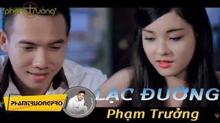 [Official MV HD] Lạc Đường - Phạm Trưởng