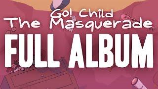 Go! Child - The Masquerade (FULL ALBUM)