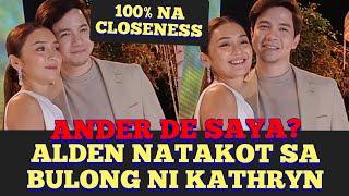 ANDER AGAD? ALDEN NATAKOT SA BULONG NI KATHRYN! 100% CLOSE NA!