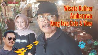 Wisata Kuliner Ambarawa Kong Java Cafe & Veiw ~ Pa'Edi Channel