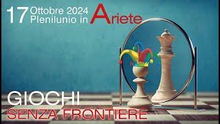 2024 Plenilunio in Ariete ️ del 17.10 - Giochi senza Frontiere🃏