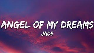 JADE - Angel Of My Dreams (Lyrics)