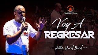 Pastor David Bierd - Voy a regresar