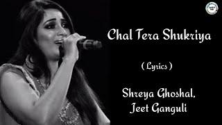 CHAL TERA SHUKRIYA (LYRICS) | SHREYA GHOSHAL | JEET GANGULI | ADITYA ROY K, ALIA BHATT | SADAK 2