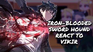 Revenge Of The Iron-Blooded Sword Hound React To Vikir Van Baskerville || Gacha React