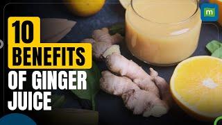 10 Benefits Of Ginger Juice