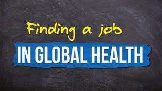 Finding a job in Global Health