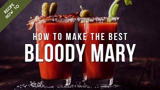 How To Make the BEST Bloody Mary Cocktail