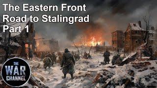 THE EASTERN FRONT - ROAD TO STALINGRAD - Part 1 - FULL EPISODE