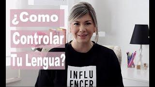 ¿Cómo Controlar Tu Lengua?