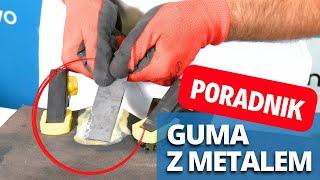 Kleje do połączeń GUMA - METAL - szczegółowy poradnik