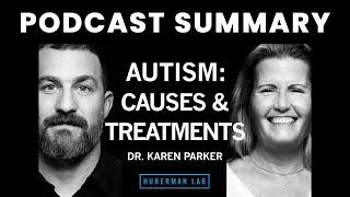 The Causes & Treatments for Autism | Dr. Karen Parker | Huberman Lab Podcast