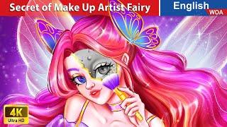 Secret of Make Up Artist Fairy  Princess Story  Fairy Tales in English @WOAFairyTalesEnglish