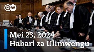 DW Kiswahili Habari za Ulimwengu | Mei 23, 2024 | Jioni | Swahili Habari Leo