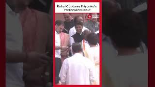 Rahul Gandhi Captures Priyanka’s First Day In Parliament | Wayanad MP | Lok Sabha