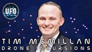 Tim McMillan; UK Drone Incursions || That UFO Podcast