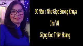 50 Năm : Như Giọt Sương KHuya/ Chu Vũ kể câu chuyện của ĐạiTá TQLC/Giọng Đọc Thiên Hoàng