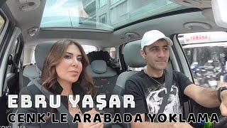 Ebru Yaşar, Arabada Kaç Km Sürate Çıktı? - Cenk'le Arabada Yoklama