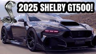 YES! THE 2025 SHELBY GT500 MUSTANG will be 900HP! *All the Latest!