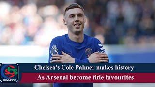 Chelsea's Cole Palmer makes history as Arsenal become title favourites Sbs Sports