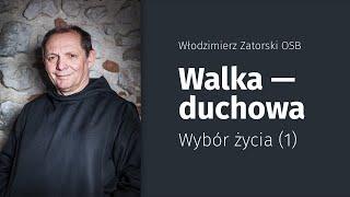 Walka duchowa – wybór życia (1)