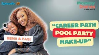 S2 EP 14 | MOMMY DIARIES BY PASI | NEMA NYOKONG | CAREER CHOICE | MAKE-UP | POOL PARTY