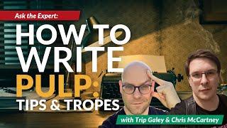 How to Write Pulp Stories: Tips & Tropes